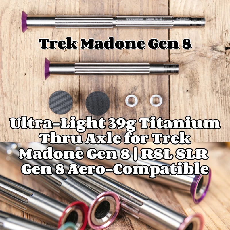 Ultra-Light 39g Titanium Thru Axle for Trek Madone Gen 8 — RSL SLR Gen 8 Aero-Compatible